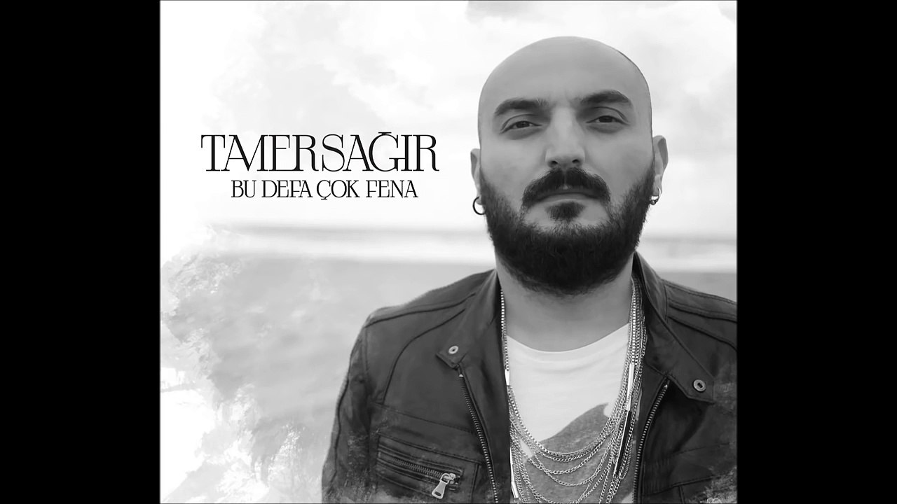 Tamer Sağır - Bu Defa Çok Fena