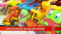 Çok Oyuncak Az Gelişim Sebebi