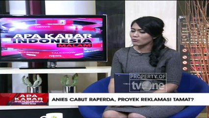 "Anies Cabut Raperda, Proyek Reklamasi Tamat?" [Part 1] - Apa Kabar Indonesia Malam