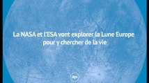La NASA et l’ESA vont explorer la Lune Europe pour y chercher de la vie