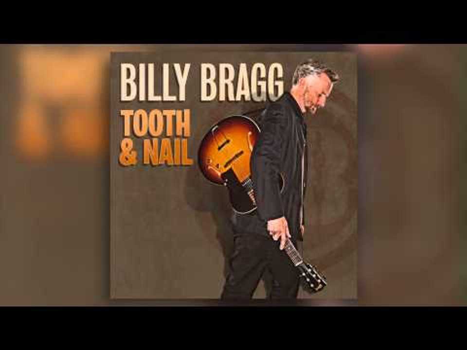 Billy Bragg - Your Name On My Tongue