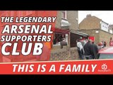The Legendary Arsenal Supporters Club | This Is A Family