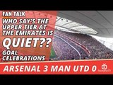 Who Say's The Upper Tier At The Emirates Is Quiet??| Goal Celebrations| Arsenal 3 Man Utd 0