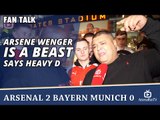 Arsene Wenger Is A Beast says Heavy D | Arsenal 2 Bayern Munich 0