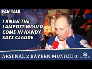 I Knew The Lampost Would Come In Handy says Claude (LoL) | Arsenal 2 Bayern Munich 0