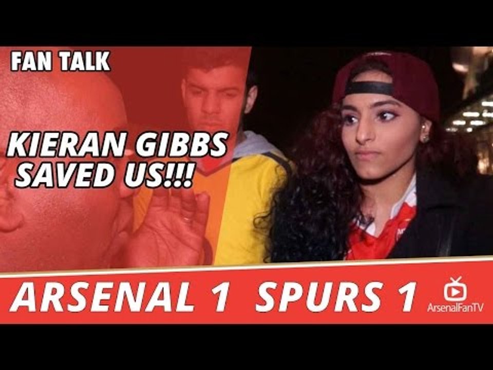 Kieran Gibbs Saved Us!!!  | Arsenal 1 Spurs 1