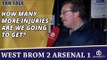 How Many More Injuries Are We Going To Get?  | WBA 2 Arsenal 1