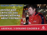 Anyone Who Criticises Ozil Knows Nothing About Football!  | Arsenal 3 Dinamo Zagreb 0