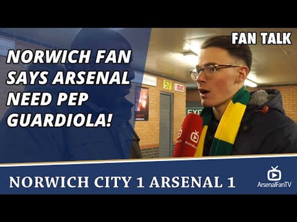 Norwich Fan says Arsenal Need Pep Guardiola! | Norwich City 1 Arsenal 1