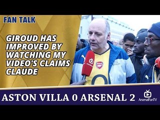 Giroud Has Improved By Watching My Video's Claims Claude | Aston Villa 0 Arsenal 2