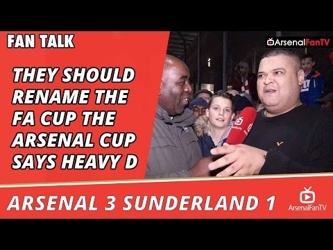 They Should Rename The FA Cup The Arsenal Cup says Heavy D | Arsenal 3 Sunderland 1