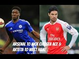 Arsenal To Nick Chelsea Ace & Arteta To West Ham! | AFTV Transfer Daily