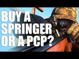 Should I buy a Spring Air Rifle or PCP?