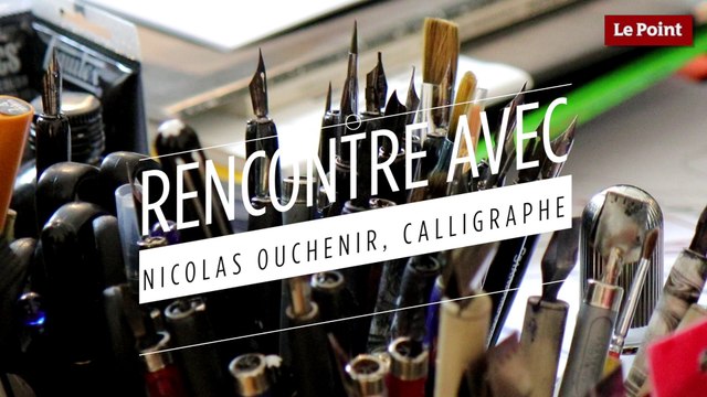 Rencontre avec Nicolas Ouchenir, calligraphe