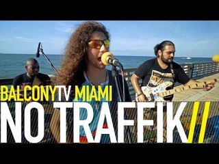 NO TRAFFIK - CRAZY (BalconyTV)