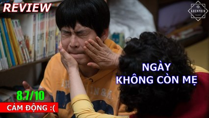 Review phim Ngày Không Còn Mẹ (The Preparation): khóc ngập rạp  - Khen Phim
