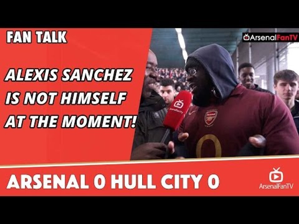 Alexis Sanchez Is Not Himself At The Moment!  | Arsenal 0 Hull City 0
