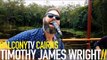 TIMOTHY JAMES WRIGHT - WELL RUNS DRY (BalconyTV)