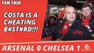 Costa Is A Cheating B#st#rd!!!  | Arsenal 0 Chelsea 1