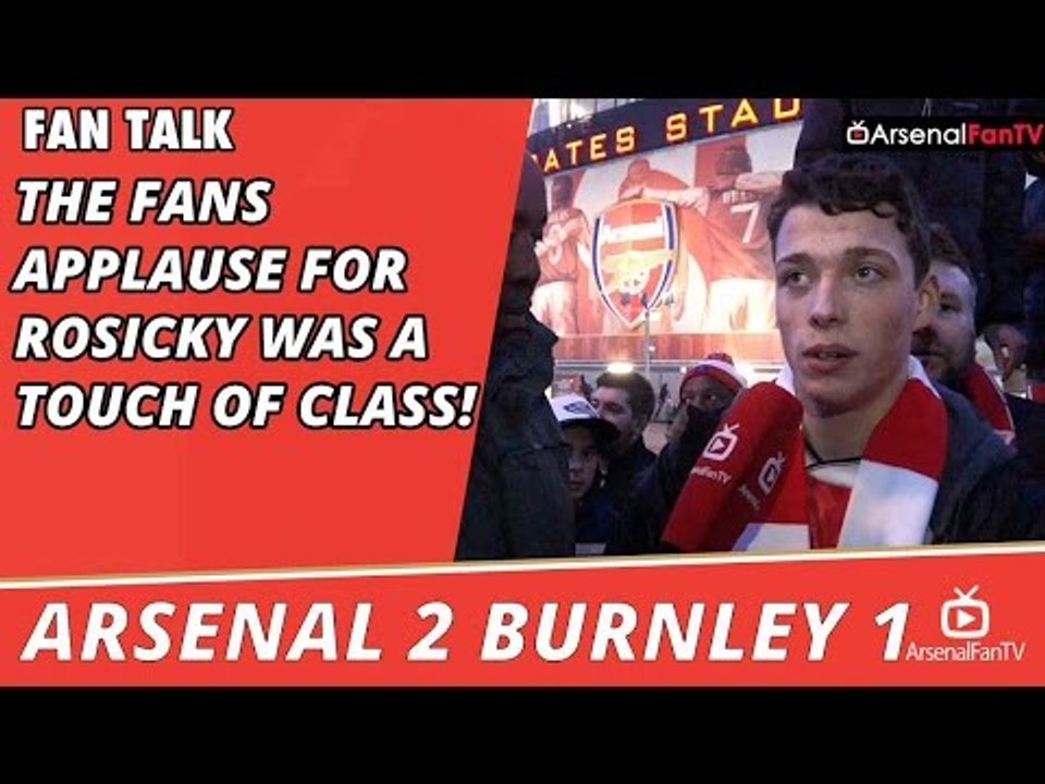 The Fans Applause For Rosicky Was A Touch Of Class! | Arsenal 2 Burnley 1