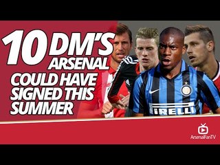 10 DM's Arsenal Could Have Signed This Summer!