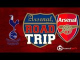 Road Trip - We're Gonna Do This!!! | Tottenham v Arsenal