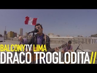 DRACO TROGLODITA - NI RICO NI POBRE (BalconyTV)