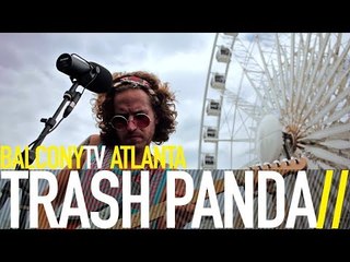 TRASH PANDA - ATLANTA GIRLS (BalconyTV)