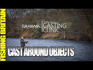 Fly casting around objects - Casting Clinic