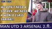 We Don't Need A Striker, We Need A World Class Shrink!!! | Man Utd 3 Arsenal 2