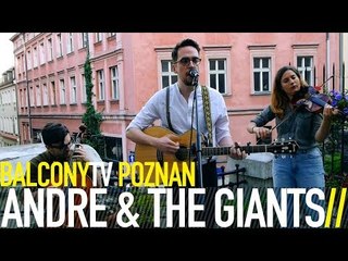 ANDRE & THE GIANTS - RUN AWAY (BalconyTV)