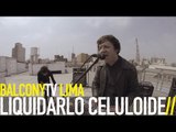 LIQUIDARLO CELULOIDE - ESCAPISTA   SIN PIEL (BalconyTV)