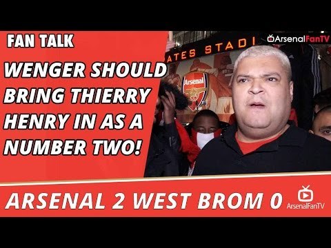 Arsenal v West Brom 2 - 0 | Wenger Should Bring Thierry Henry In As A Number Two!