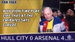 Why Didn't We Play Like That At The Emirates says Claude  | Hull 0 Arsenal 4 | FA Cup