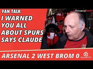 Arsenal v West Brom 2 - 0 | I Warned You All About Spurs says Claude