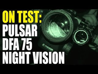 On test: Pulsar DFA 75 night vision