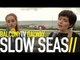 SLOW SEAS - PULLING STRINGS (BalconyTV)
