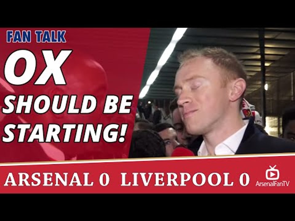 Oxlade-Chamberlain Should Be Starting!  | Arsenal 0 Liverpool 0
