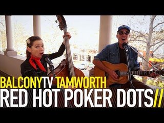 RED HOT POKER DOTS - WHAT REMAINS (BalconyTV)
