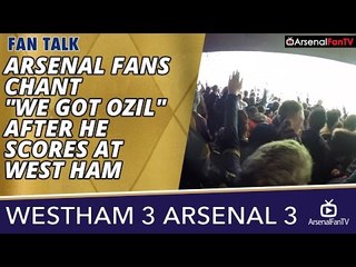 Arsenal Fans Chant "WE GOT OZIL" After He Scores At West Ham