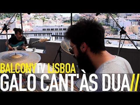 GALO CANT'ÀS DUAS - PROCESSO ENTRE VIAGENS (BalconyTV)