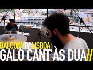 GALO CANT'ÀS DUAS - PROCESSO ENTRE VIAGENS (BalconyTV)