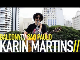 KARIN MARTINS - HISTÓRIA DE ANA (BalconyTV)