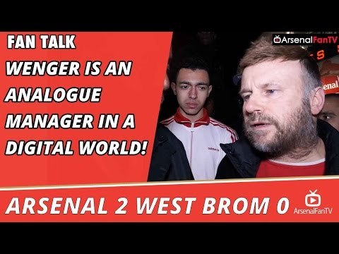 Arsenal 2 West Brom 0 | Arsene Wenger Is An Analogue Manager In A Digital World!