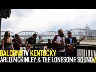 ARLO MCKINLEY & THE LONESOME SOUND - WHERE YOU WANT ME (BalconyTV)