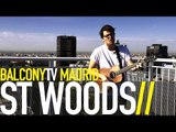 ST WOODS - MY SIDE (BalconyTV)