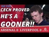 Cech Proved He's A GOONER!!  | Arsenal 0 Liverpool 0