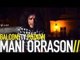 MANI ORRASON - I WOKE UP WAITING (BalconyTV)