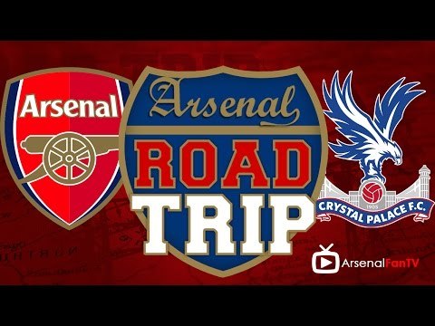 Arsenal Fan TV Road Trip To The Emirates - Arsenal v Crystal Palace