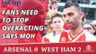 Fans Need To Stop Overacting says Moh | Arsenal 0  West Ham 2